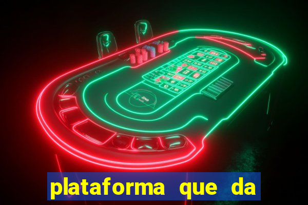 plataforma que da dinheiro pra jogar