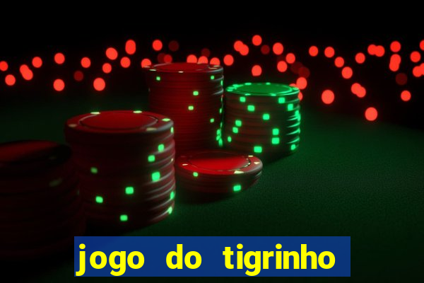 jogo do tigrinho paga de verdade