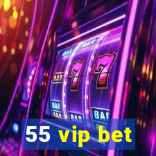 55 vip bet