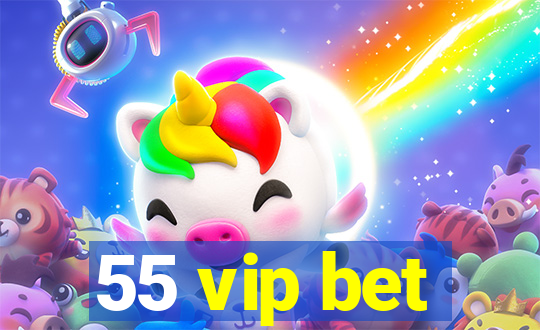 55 vip bet