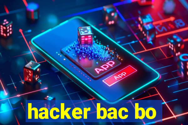 hacker bac bo