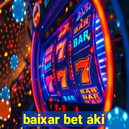 baixar bet aki