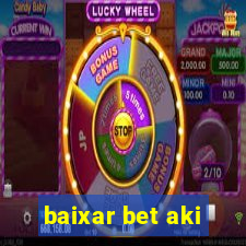 baixar bet aki