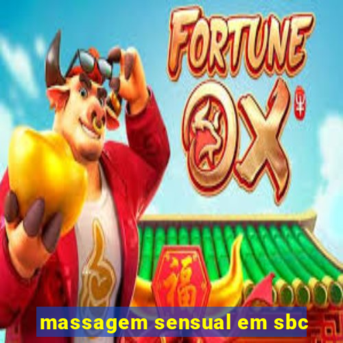 massagem sensual em sbc