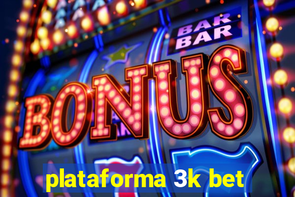 plataforma 3k bet