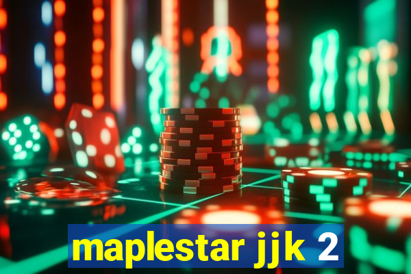 maplestar jjk 2