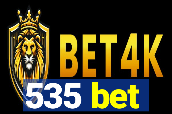 535 bet