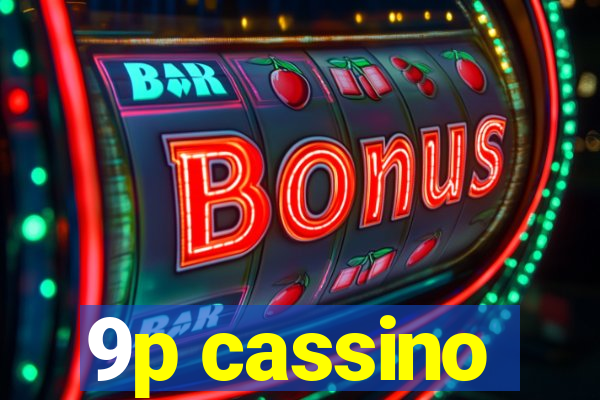 9p cassino