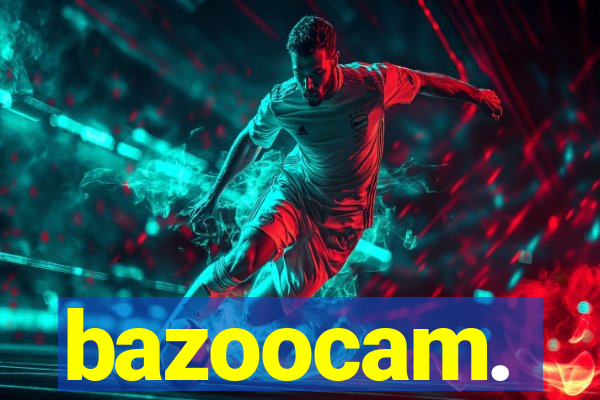 bazoocam.