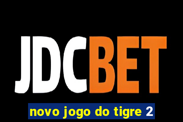 novo jogo do tigre 2