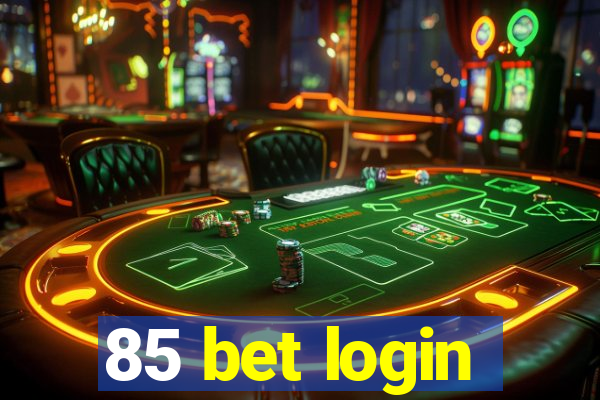 85 bet login