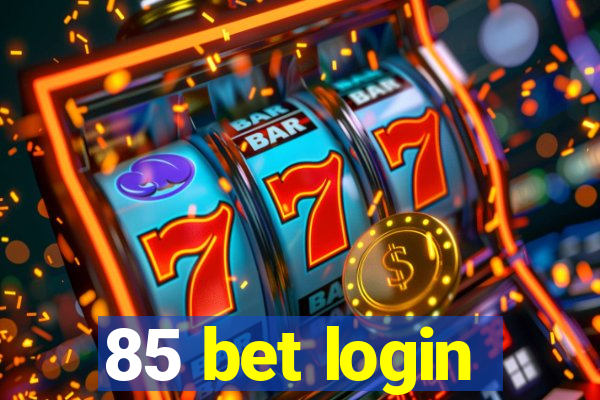 85 bet login