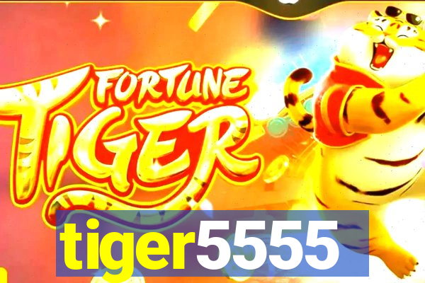 tiger5555