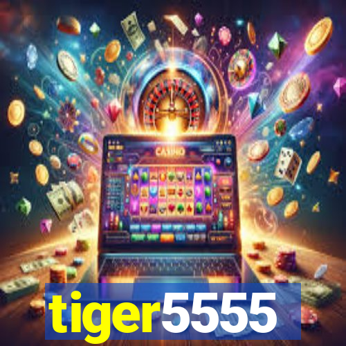 tiger5555