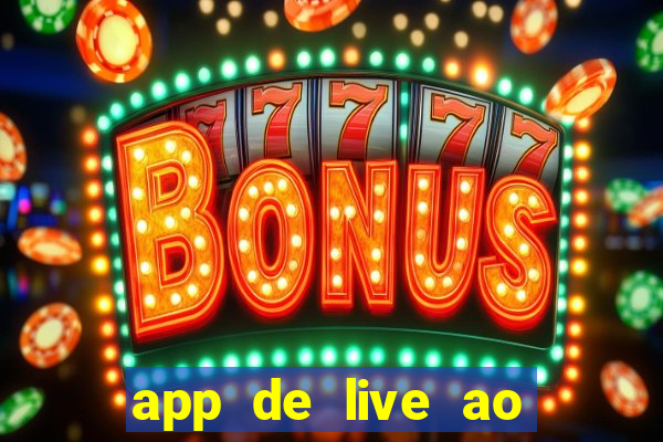 app de live ao vivo 18