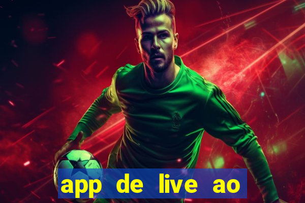 app de live ao vivo 18