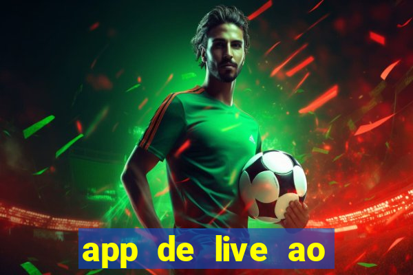 app de live ao vivo 18