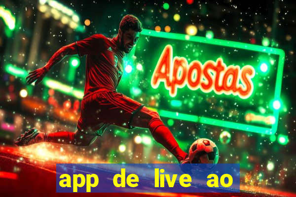 app de live ao vivo 18