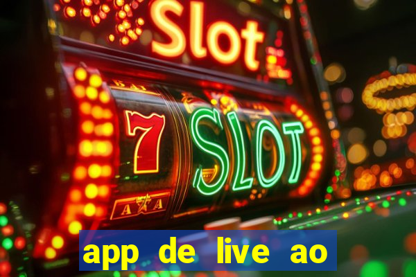 app de live ao vivo 18