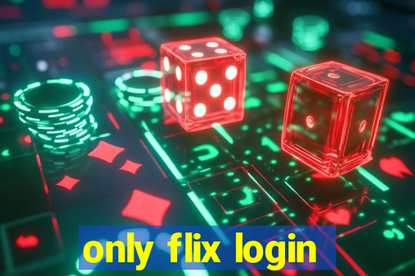 only flix login