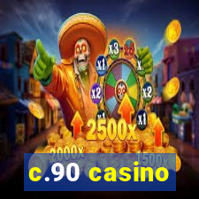 c.90 casino