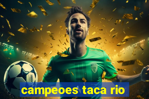 campeoes taca rio