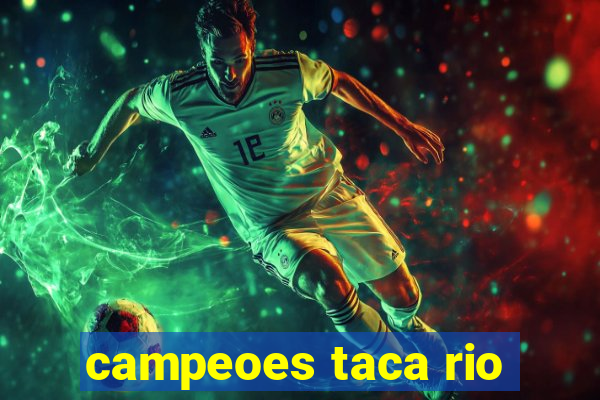 campeoes taca rio