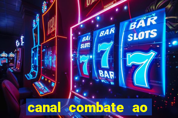 canal combate ao vivo multi canais