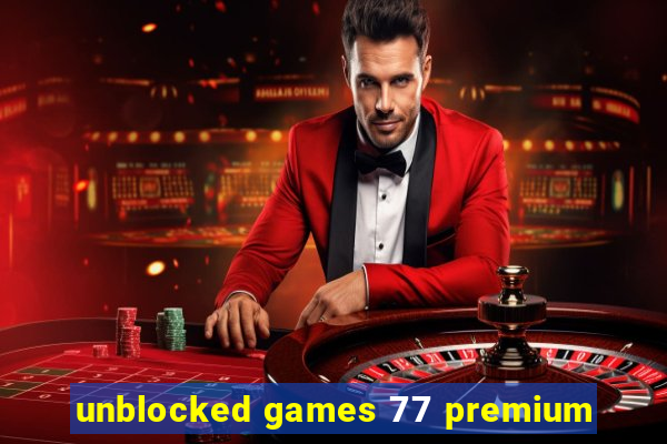 unblocked games 77 premium