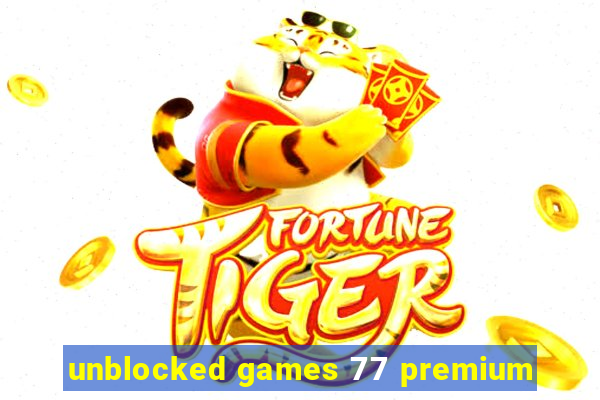 unblocked games 77 premium