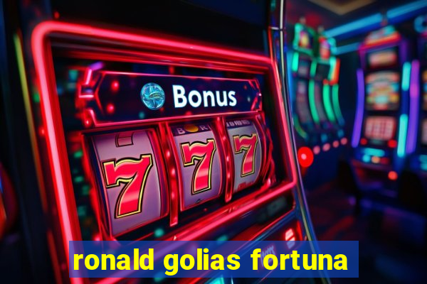 ronald golias fortuna