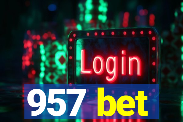 957 bet