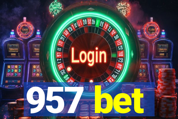 957 bet