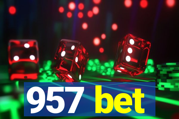 957 bet