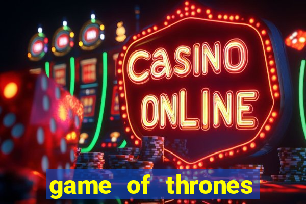 game of thrones dublado online