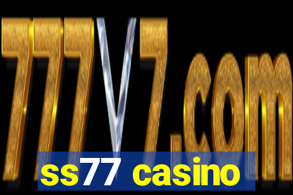 ss77 casino