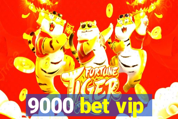 9000 bet vip