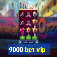 9000 bet vip