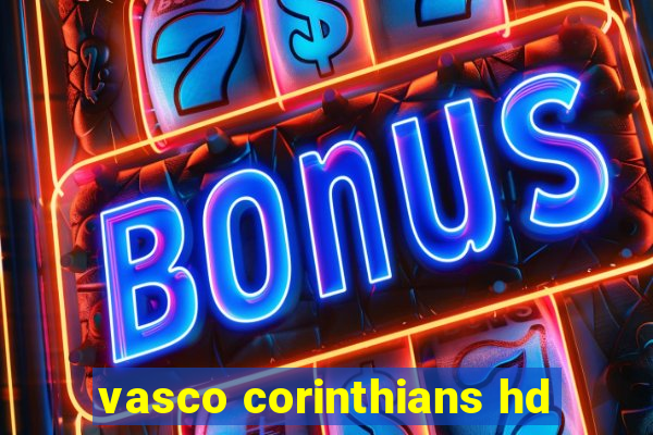 vasco corinthians hd