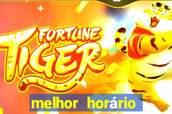 melhor horário para jogar fortune tiger a tarde