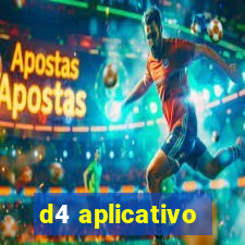 d4 aplicativo