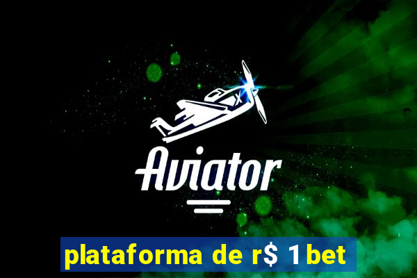 plataforma de r$ 1 bet