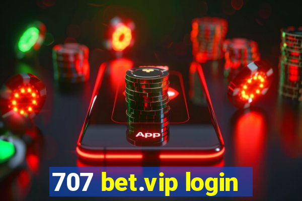 707 bet.vip login