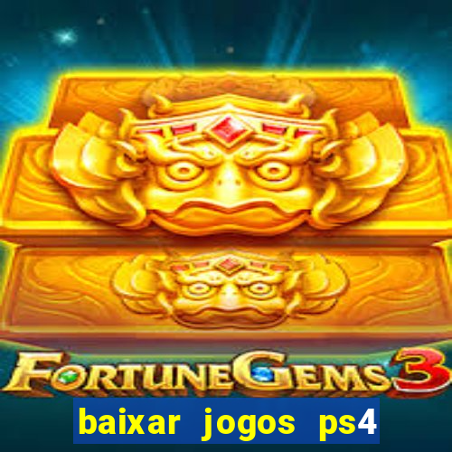 baixar jogos ps4 pkg pt-br