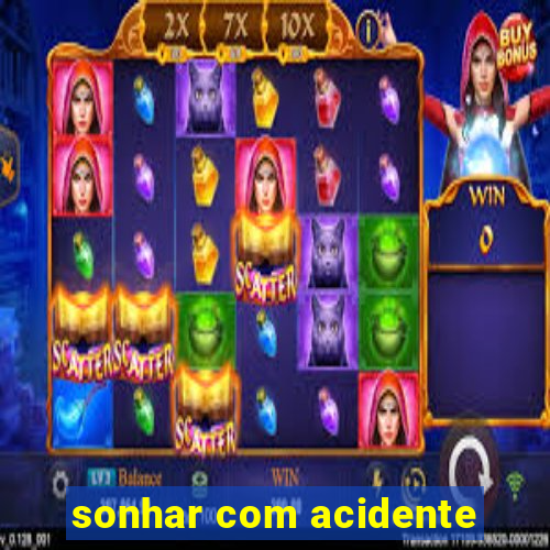 sonhar com acidente