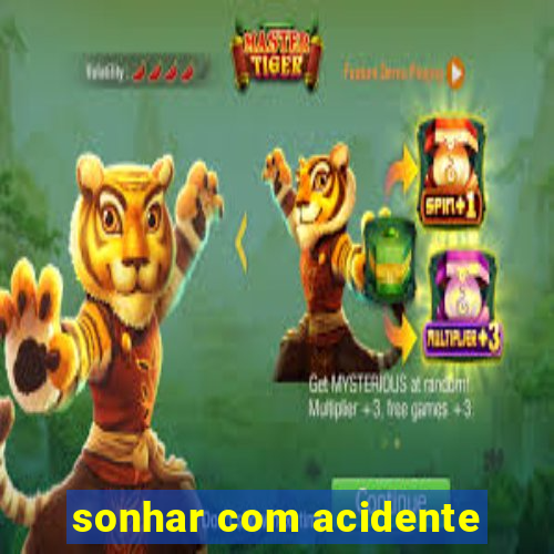 sonhar com acidente