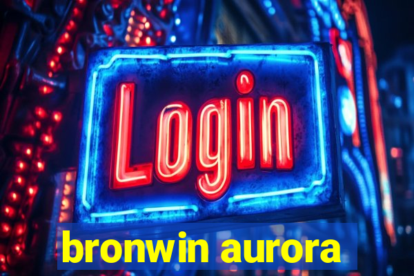 bronwin aurora