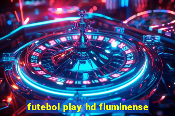 futebol play hd fluminense