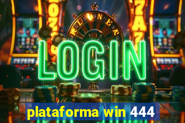 plataforma win 444