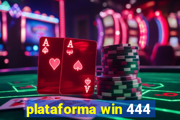 plataforma win 444